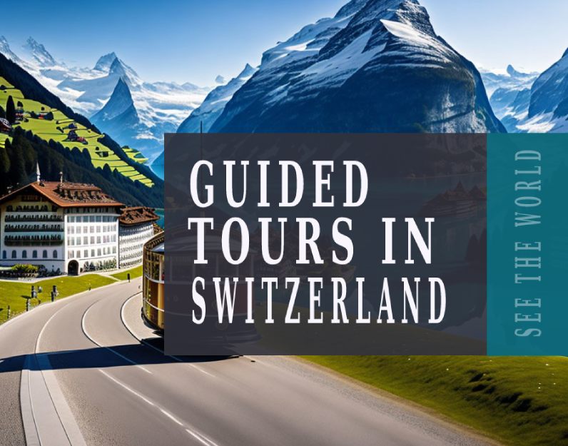 Guided tours in Switzerland